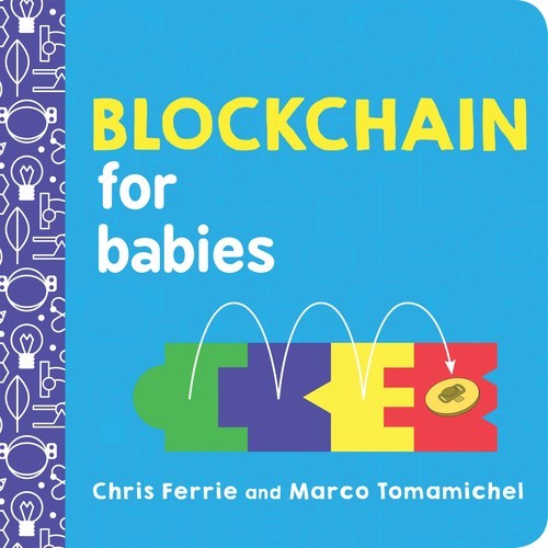 Blockchain for babies chris - blockchain, babies,